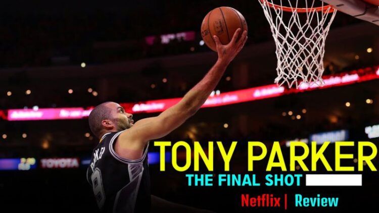 Tony Parker The Final Shot: What date and time of the Netflix launch?